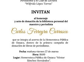 Biblioteca del periodista Carlos Ferreyra a la Hemeroteca de Oaxaca
