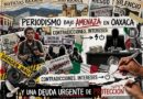 Periodismo bajo amenaza en Oaxaca